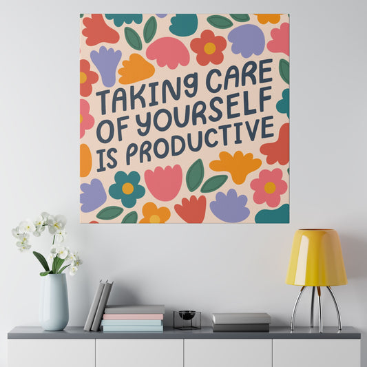 taking care of yourself is productive - Matte Canvas, Stretched, 0.75"