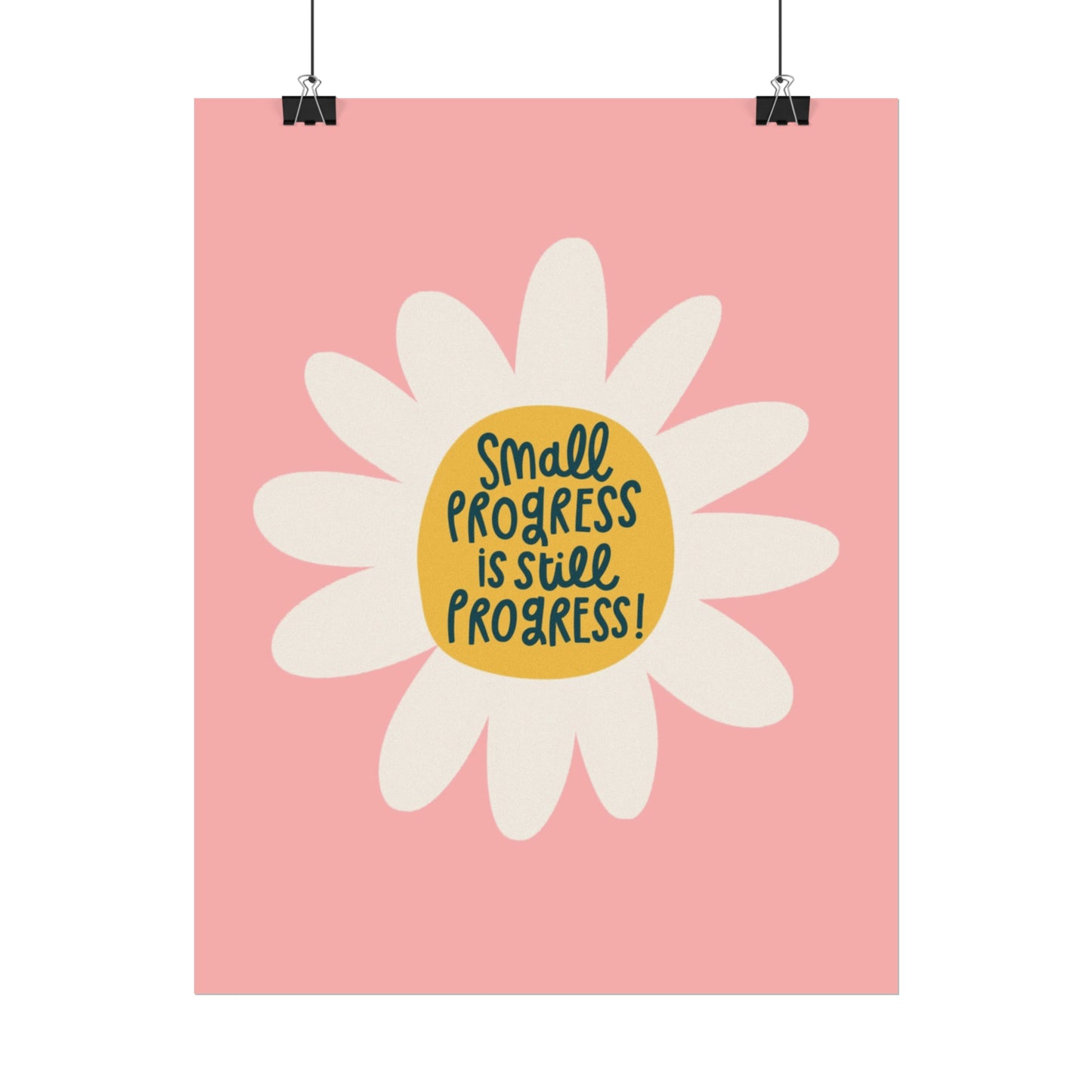 small progress is still progress - Rolled Poster