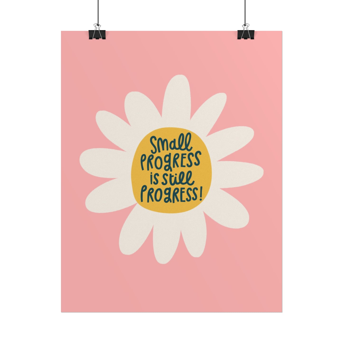 small progress is still progress - Rolled Poster
